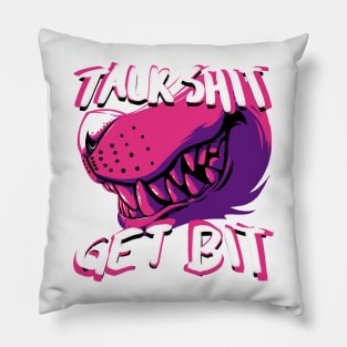 ATW - Talk Shit Get Bit Pillow