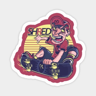 SHRED SKATEBOARD DESIGN  T-shirt STICKERS CASES MUGS WALL ART NOTEBOOKS PILLOWS TOTES TAPESTRIES PINS MAGNETS MASKS Magnet