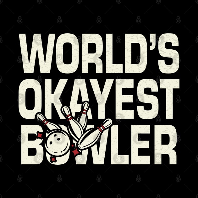 World's Okayest Bowler by Sunil Belidon