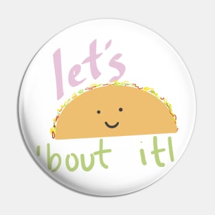 Let's Taco 'Bout It Pin