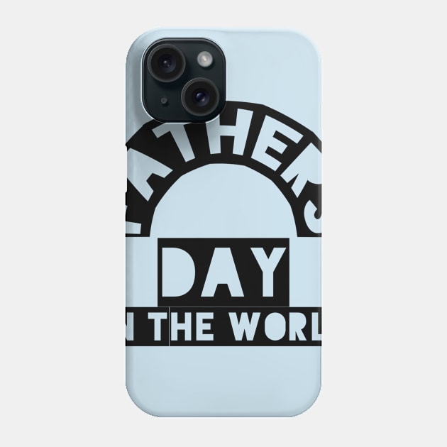 Fathers day in the world Phone Case by Abdo Shop