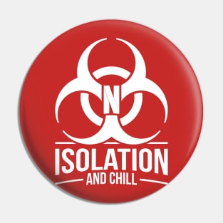 Isolation And Chill - Coronavirus Quarantine Pin