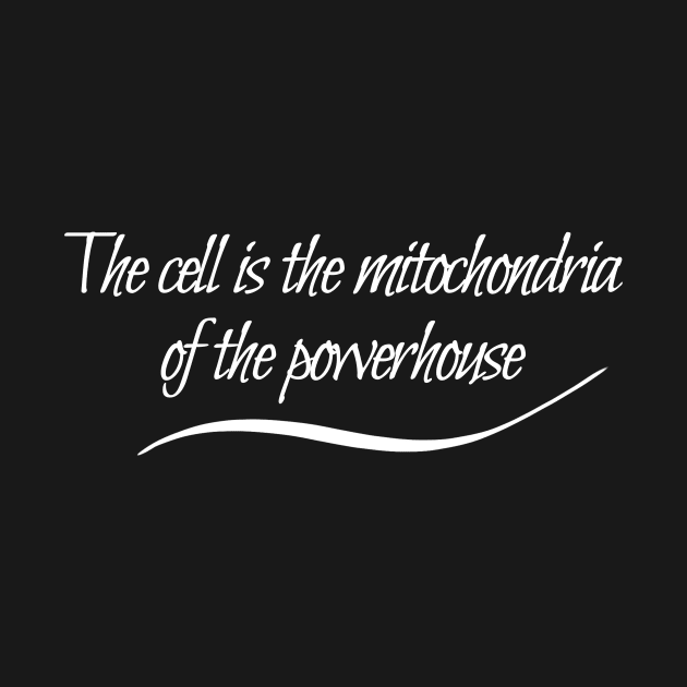 The cell is the mitochondria of the powerhouse by RavenRarities