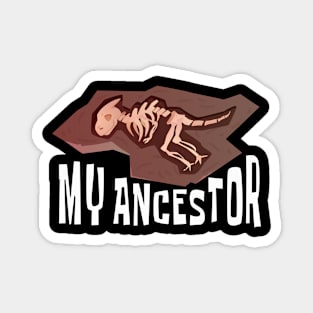 My Ancestor Dinosaur Magnet