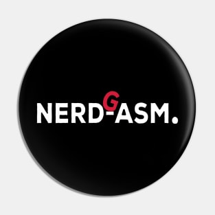 Nerdgasm funny nerd gift Pin