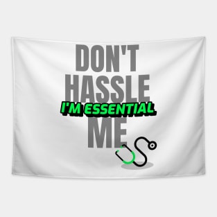 Dont Hassle Me Im Essential (Medical Green) Tapestry