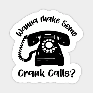 Wanna Make Some Crank Calls? Magnet