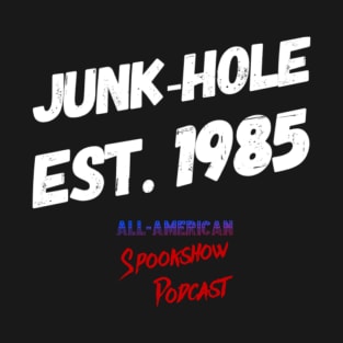 Junk-Hole 1985 All-American Spookshow Podcast T-Shirt