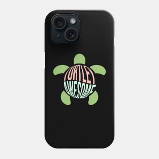 Turtley Awesome Turtle Pun Phone Case