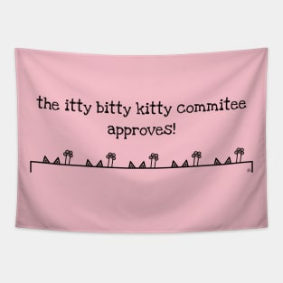 The Itty Bitty Kitty Commitee Approves! Tapestry