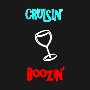 Cruisin n Boozin T-Shirt