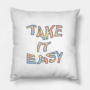 Take it easy Pillow