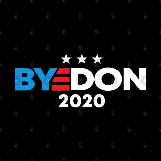 Bye Don 2020 Joe Biden Election 2020 by Rebrand