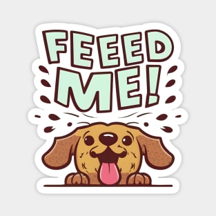 Feed me Magnet