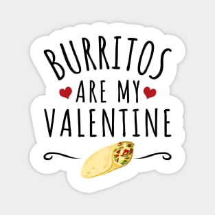 Burritos Are My Valentine Magnet