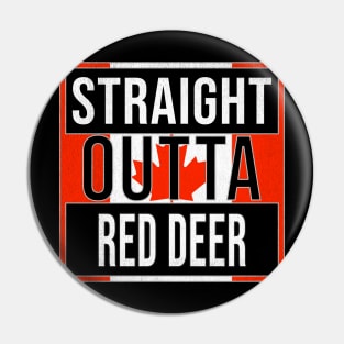 Straight Outta Red Deer Design - Gift for Alberta With Red Deer Roots Pin