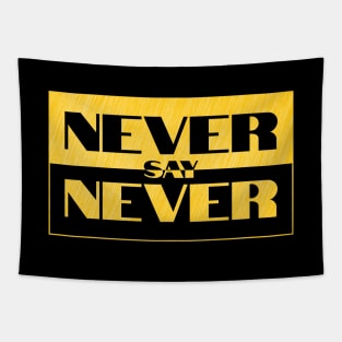 Never say Never Tapestry