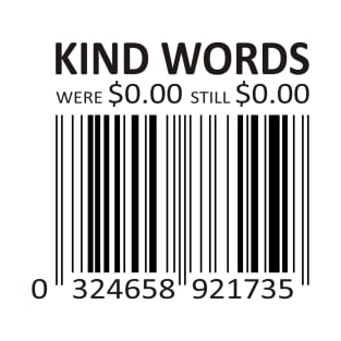 KIND WORDS COST NOTHING T-Shirt