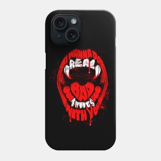 Real Bad Things Phone Case