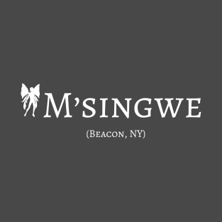 M'singwe (Beacon, NY) T-Shirt