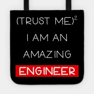 Trust me , I am an engineer Tote