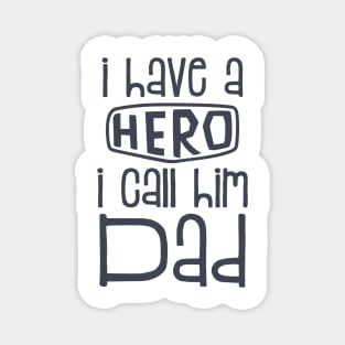 I Have A Hero I Call Him Dad Magnet