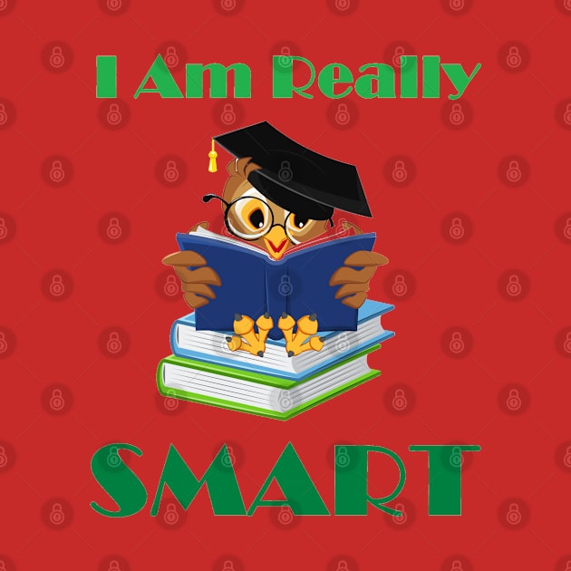 I Am Really Smart by ZippyTees