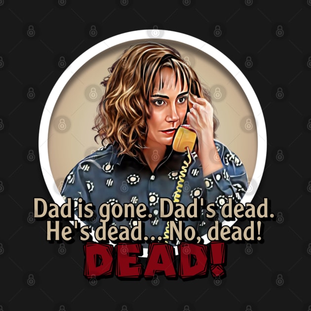 Roseanne - Dad's Dead by Zbornak Designs