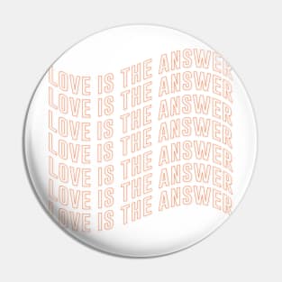 love is the answer Pin