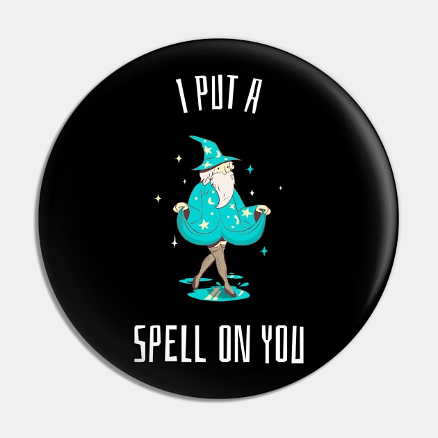 I Put a Fabulous Spell On You Pin by Bunchatees