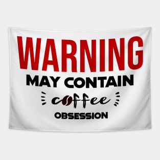 Warning: May Contain coffee Obsession Tapestry