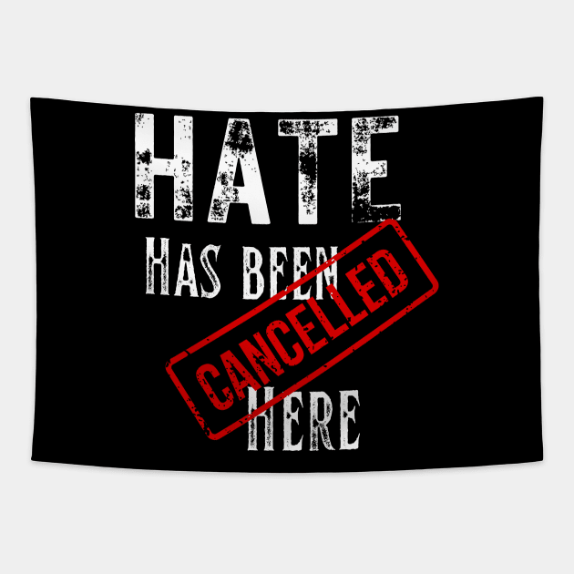 Hate has been cancelled here Tapestry by Kikapu creations