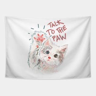 Talk to the paw Tapestry