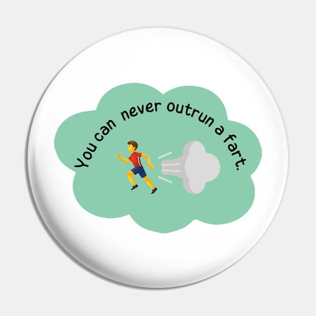 You can never outrun a fart - male version Pin by TrippyAdventure