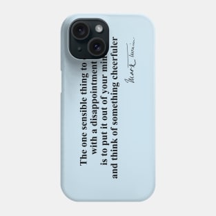 Famous Author Quote on How To Handle Disappointment Phone Case