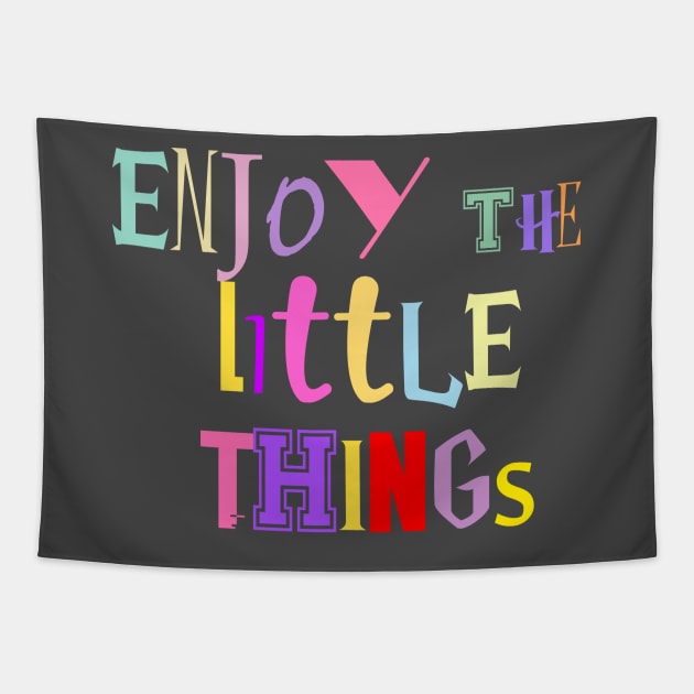 enjoy the little things Tapestry by dwalikur