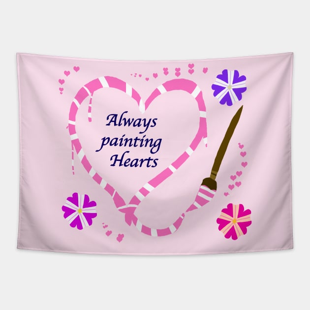 Valentine's Always Painting Hearts (pink) Tapestry by VixenwithStripes