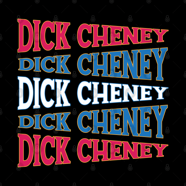 NATIONAL TEXT ART USA VICE DICK CHENEY by LAVA-ROMA-NOVA