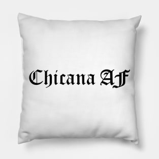 Chicana AF Pillow