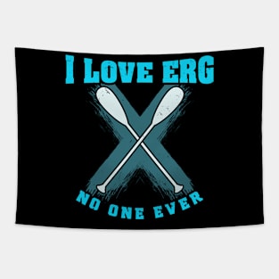 I love ERG - said no one ever - Funny Rowing Machine Exercise Tapestry