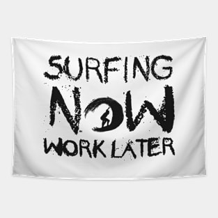 Surfer - Surfing now work later Tapestry