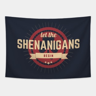 Let the Shenanigans Begin - St. Patrick's Day gift for men Tapestry