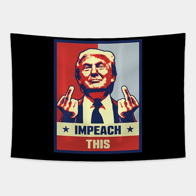 Pro President Donald Trump Supporter s Impeach This Tapestry by lam-san-dan