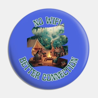 No WIFI Better Connection [Camp Out] Pin