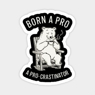 Born A Procrastinator Funny Bear Retro Procrastination Quote Magnet