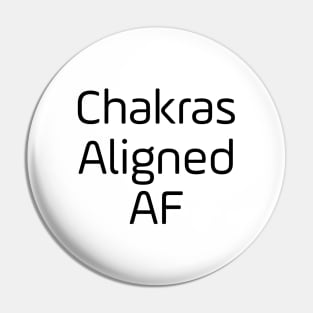 Chakras Aligned AF Pin