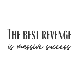 The Best Revenge T-Shirt