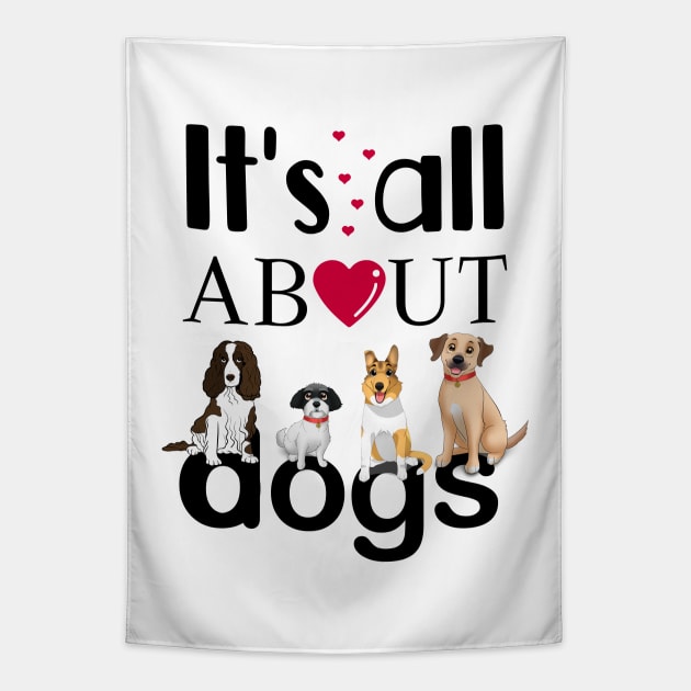 It's All About Dogs Tapestry by THE Dog Designs