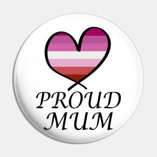 Proud Mum LGBT Gay Pride Month Lesbian Flag Pin