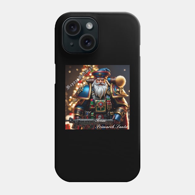 Happy Holidays From Primarch Santa Phone Case by Psychosis Media